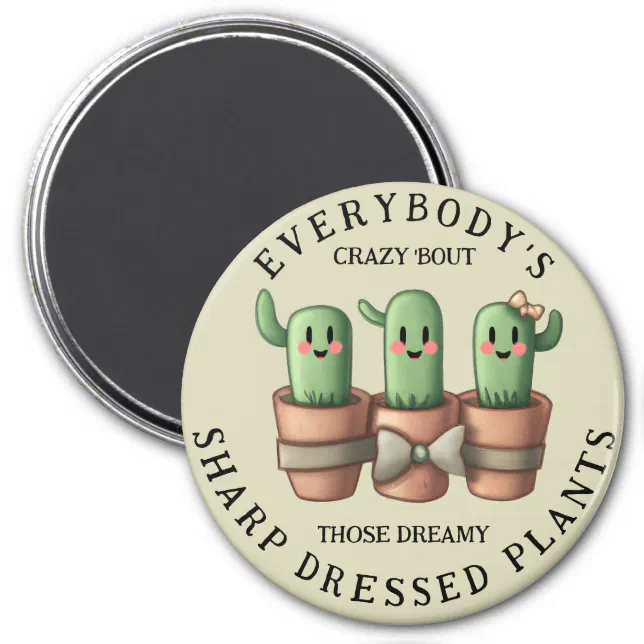 Funny Cacti Everybody's Crazy 'Bout Sharp ... Magnet