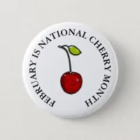 February is National Cherry Month Pinback Button