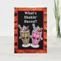 What's Shakin, Bacon Milkshake Friendship Card