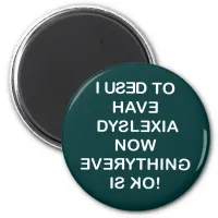 I Used To Have Dyslexia White Text Magnet