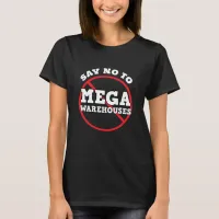 Say No to Mega Warehouses   T-Shirt