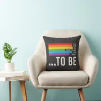 You Can Be Everything You Want To Be Rainbow Lines Throw Pillow