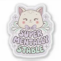 Super Mentally Stable Adorable Cat Vinyl Sticker