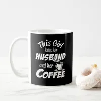 This Girl Loves Her Husband and Her Coffee Coffee Mug