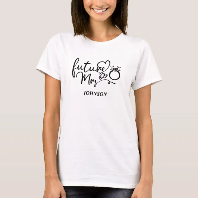 Future Mrs. Custom Last Name Bride To Be Fianc&#233; T-Shirt