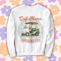 Golf Mama Happy Mother's Day | Sweatshirt