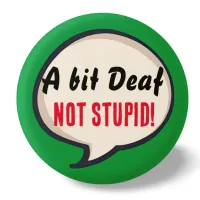 A bit deaf not Stupid deafness hearing loss ears Button