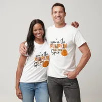 You're The Pumpkin To My Spice - Fall T-Shirt