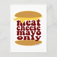 Meat Cheese Mayo Only! Postcard