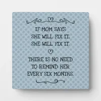 She Will Fix It Funny Mom Joke Plaque