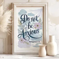 Do Not Be Anxious: Philippians 4:6 Watercolor Art Poster