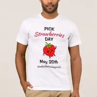 Pick Strawberries Day - May 20th T-Shirt