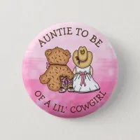 Auntie to be of a Lil' Cowgirl Baby Shower  Button