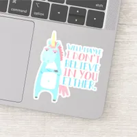 Cute Sarcastic Unicorn Has Trust Issues Sticker