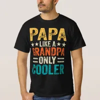 Funny "Papa Like a Grandpa Only Cooler"  T-Shirt