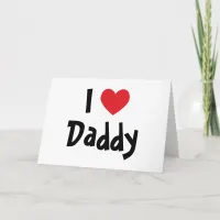 I Love Daddy Card