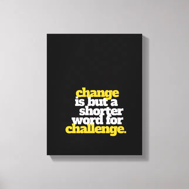 Inspirational Words Change and Challenge Canvas Print