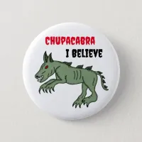 Chupacabra | I Believe  Button