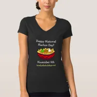 Happy National Nachos Day, November 6th   T-Shirt