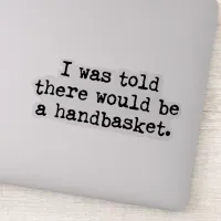 To Hell in a Handbasket Meme Sticker