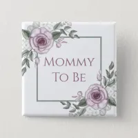 Mauve Roses, Mommy to be, Baby Shower Button