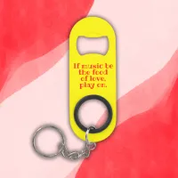 Red on Yellow Shakespeare If Music Be the... | Keychain Bottle Opener