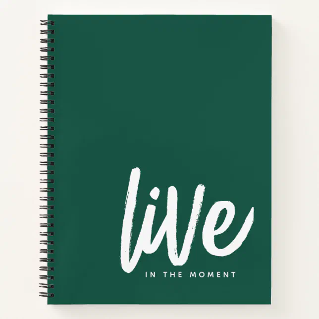 Inspirational Mindfulness Quote Live in the Moment Notebook