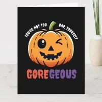 Funny Not Too Bad Gore-Geous Cute Winking Pumpkin Card