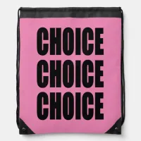 CHOICE, a Woman's Right Drawstring Bag