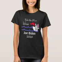 Ride the Blue Wave Democrat Vote Joe Biden 2020 T-Shirt