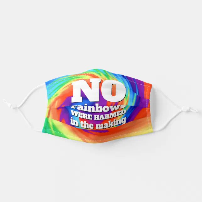 Funny TieDye No Rainbows Were Harmed ... Adult Cloth Face Mask