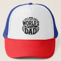 World’s Bestest Dad Heartfelt Typography  Trucker Hat