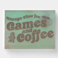 Time for Coffee and Games Vintage Art Style Wooden Box Sign