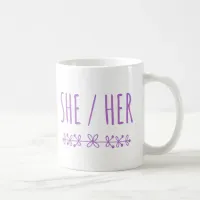 She Her pretty flowery lavender design  Coffee Mug