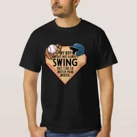 My Boy Might Not Always Swing But I Do So  T-Shirt