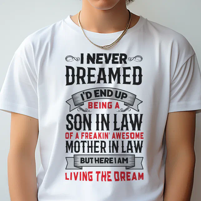 Son In Law of a Freaking Awesome Mother In Law T-Shirt