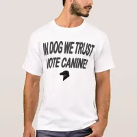 Vote Dog with Black Text T-Shirt