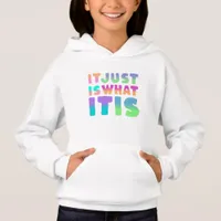 It Just Is, What It Is | Funny Quote Hoodie