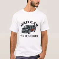 Dad Car Club Funny Parody Slogan T-Shirt