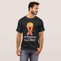 President Trump, Donald Trump, Cry Baby, Man Child T-Shirt