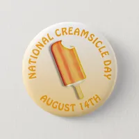 National Creamsicle Day August 14th Button