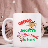 Adulting is Hard coffee mug