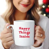 Happy Things Inside Mug