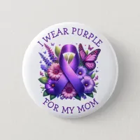 I Wear Purple for my Mom | Pancreatic Cancer Button