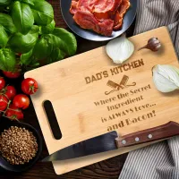 Dad's Kitchen - The Secret Ingredient  Cutting Board