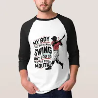 My Boy Might Not Always Swing But I Do So  T-Shirt