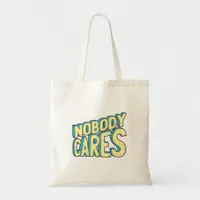 Nobody Cares Typography Based Art Tote Bag