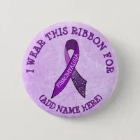 I Wear this Ribbon for Personalized Fibromyalgia Button