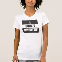 I Can't Breathe / Black Lives Matter T-Shirt