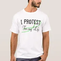I Protest for my Life Lyme Awareness Shirt